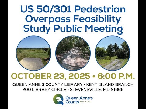 US 50/301 Pedestrian Overpass Feasibility Study Public Meeting
