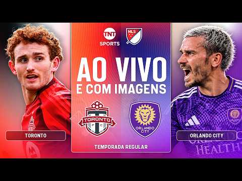 AO VIVO: TORONTO FC X ORLANDO CITY | GRIEZMANN EM CAMPO NA MLS COM IMAGENS