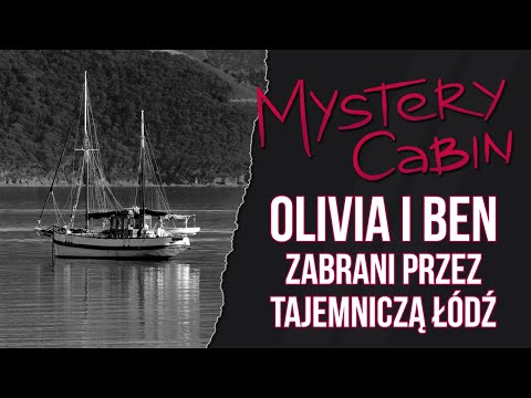Zaginięcie Olivii Hope i Bena Smarta - tajemniczy jacht i wrobiony skazany? - Mystery Cabin