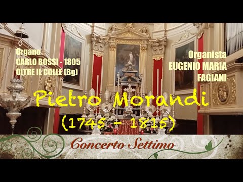 P. Morandi:  CONCERTO SETTIMO - Organista EUGENIO MARIA FAGIANI (Live)