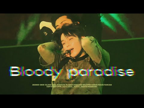 [4K] 260808-0809 BLOOD SAGA IN BUSAN 엔하이픈 선우 직캠 SUNOO Bloody paradise FOCUS FANCAM | @potatovo_624