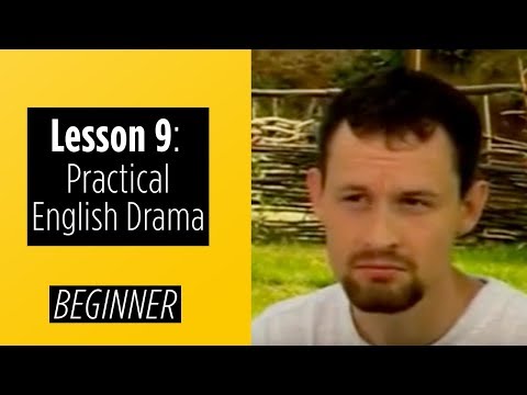 Beginner Levels Lesson 9 Practical English Drama