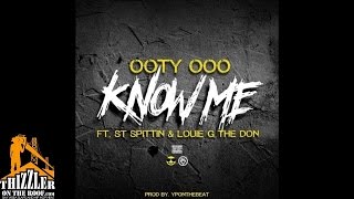 Ooty Ooo ft. ST Spittin, Louie G The Don - Know Me [Prod. YPOnTheBeat] [Thizzler.com]