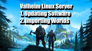 Valheim Linux Server | How To Update Software Using SteamCMD and Import New Worlds | Tutorial