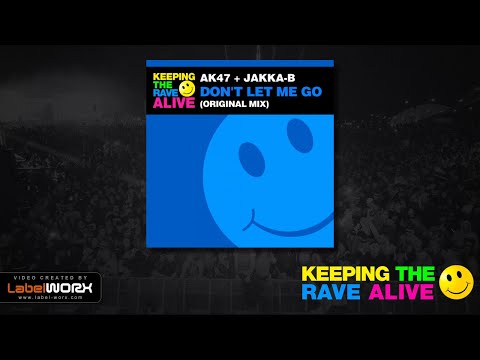 AK47 & Jakka-B - Don't Let Me Go