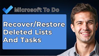 How To Recover And Restore Deleted Microsoft To Do Lists And Tasks [2026 Guide]