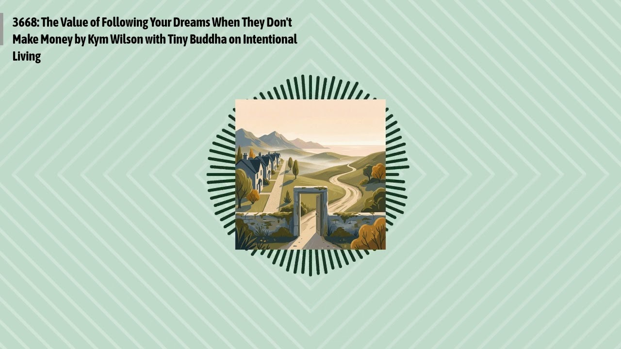 3668: The Value of Following Your Dreams When They Don't Make Money by Kym Wilson with Tiny...