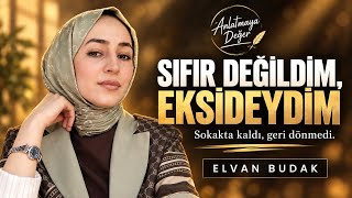 Sokakta Kaldı, Geri Dönmedi: Sıfırdan Emlak Danışmanlığına | Elvan Bud