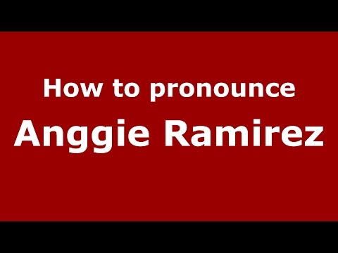 How to pronounce Anggie Ramirez (Colombian Spanish/Colombia)  - PronounceNames.com