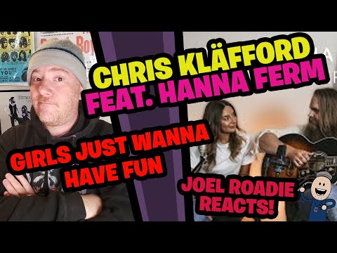 Chris Kläfford (Feat. Hanna Ferm) - Girls Just Want To Have Fun - Roadie Reacts
