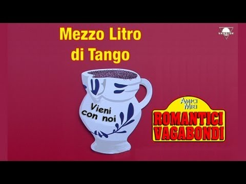 MEZZO LITRO DI TANGO - Musica Romantica