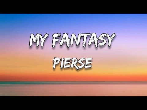 Pierse - My Fantasy (Lyrics)