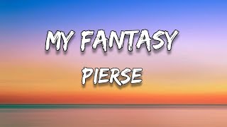Download lagu Pierse - My Fantasy (Lyrics) mp3