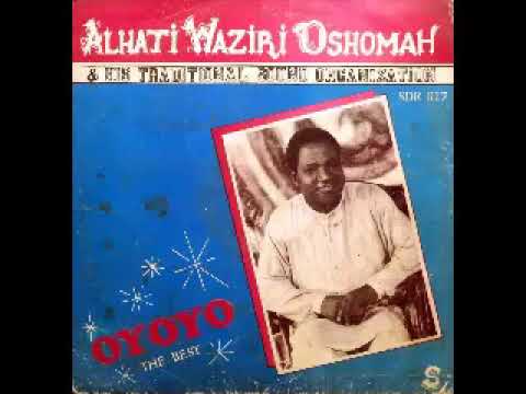 Alhaji Waziri Oshomah & His Traditional Sound Organization ‎– Oyoyo Best 70’s NAIJA Highlife ALBUM