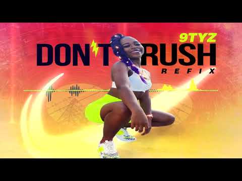 9TYZ - Don't Rush Refix (Audio)