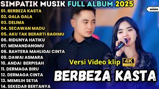 Download lagu BERBEZA KASTA - GALA GALA - DELIMA - SIMPATIK MUSIC FULL ALBUM TERBARU 2025 - LAILA AYU x IRWAN mp3