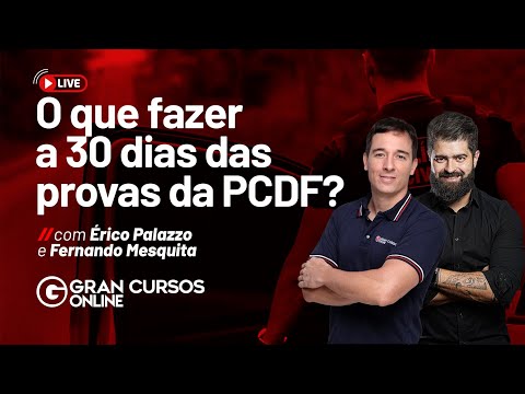 O que fazer a 30 dias das provas da PCDF? – Com Érico Palazzo e Fernando Mesquita
