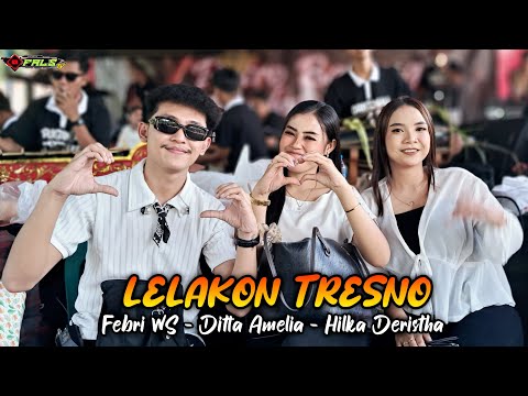 LELAKON TRESNO || FEBRI WS - DITTA AMELIA - HILKA DERISTHA || PUTRO BARONG BUDOYO 