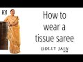 How To Wear A Tissue Saree Dolly Jain Saree Draping