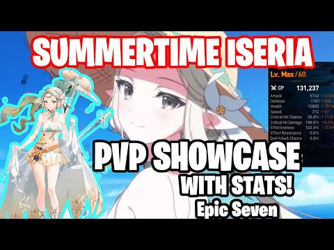 SUMMERTIME ISERIA PVP SHOWCASE - HOW GOOD IS SHE? - STATS INCLUDED - Epic Seven Hero Showcase