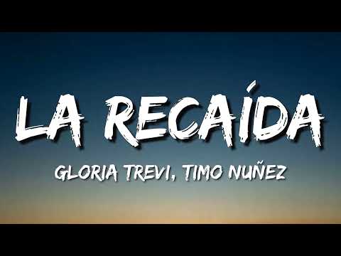 Gloria Trevi, Timo Nuñez – La Recaída (Letra\Lyrics)