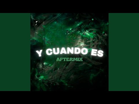 Y cuando es (Aftermix)