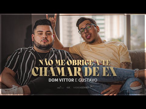 Não Me Obrigue a te Chamar de ex -  Dom Vittor e Gustavo (Composição)