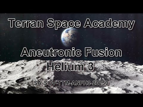Aneutronic Fusion:  Helium 3       Lesson 3 of the Aneutronic Fusion Series