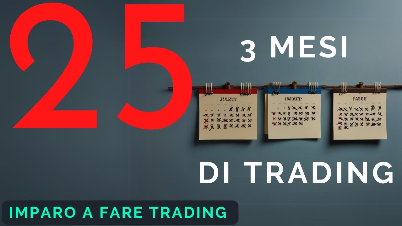 Imparo a fare TRADING - “3 mesi di trading" [Episodio 24]