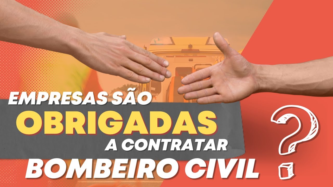 AS EMPRESAS SÃO OBRIGADAS A CONTRATAR BOMBEIRO CIVIL?