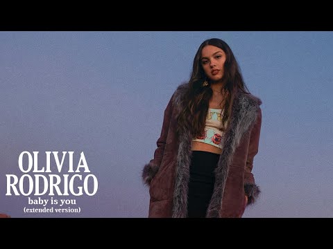 Olivia Rodrigo - baby is you (from "driving home 2 u") [Extended Version]