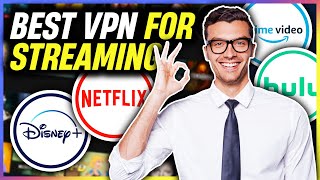 Best VPN For Streaming (2022) 🔥 Unblock Netflix, HBO, Hulu & More ✔️
