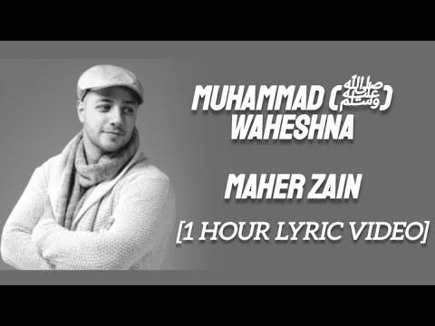 Maher Zain - Muhammad (ﷺ) Waheshna (1 Hour Lyric Video)