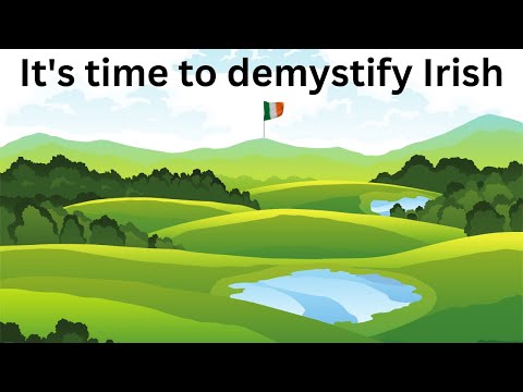 The Simple & Practical Way That Irish Works
