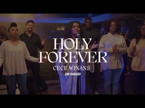 [LEGENDADO PT-BR] HOLY FOREVER - CECE WINANS