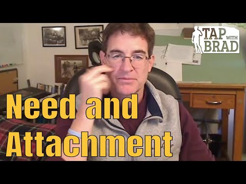 Need and Attachment - Tapping with Brad Yates