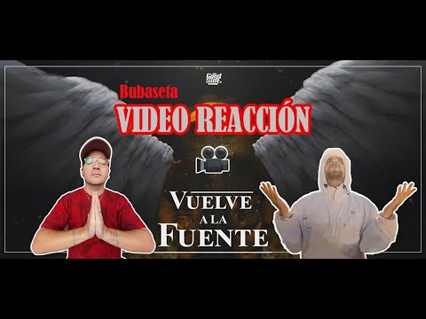 Bubaseta - Vuelve a la Fuente 🌻 (Reacción)