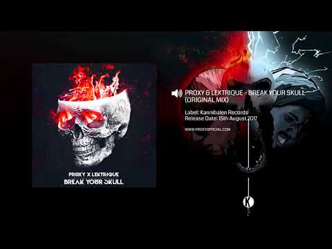 Proxy & Lekrique -  Break Your Skull (Original Mix)