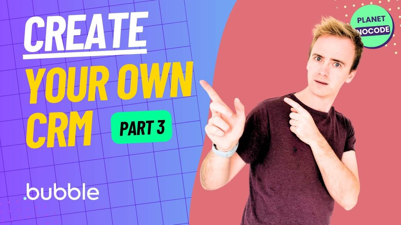 Build your own nocode CRM with Bubble.io - Part 3 thumbnail