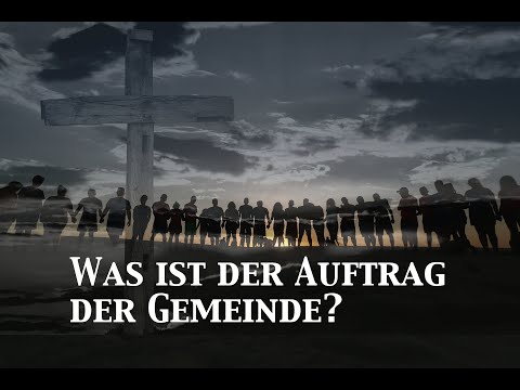 Was ist der Auftrag der Gemeinde?