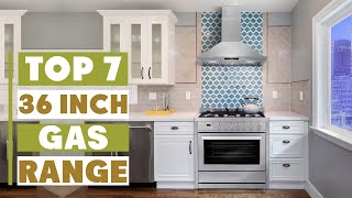 7 Best 36 Inch Gas Ranges You Can Buy in 2025 | Powerful Performance & Pro Features!