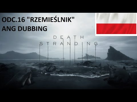 Death Stranding Gameplay PL ODC.16 "RZEMIEŚLNIK" ANG DUBBING