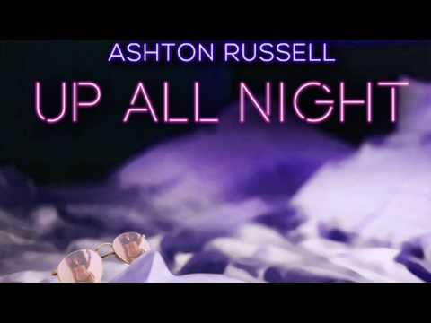 Ashton Russell - Up All Night