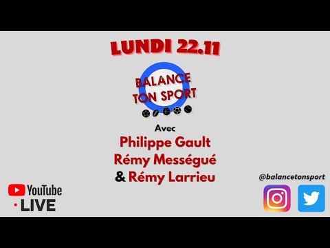 Balance Ton Sport : L'Emission du 22.11 avec Philippe Gault et Rémy Mességué