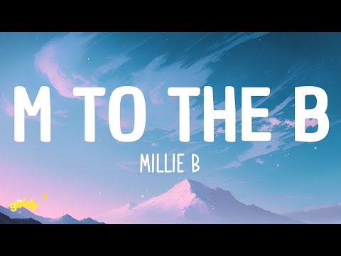 Millie B - M to the B (Lyrics)