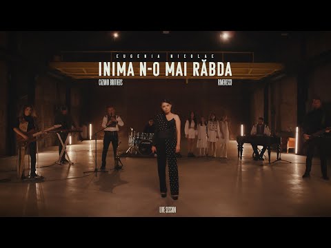 Eugenia Nicolae & Cazanoi Brothers feat. rimenescu - Inima N-o Mai Rabda | Live Session