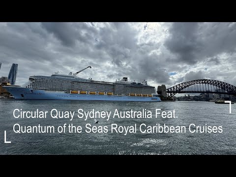 Thumbnail for Explore Circular Quay Sydney Aus Feat. Quantum of the Seas Royal Caribbean Cruises | 4K Walking Tour