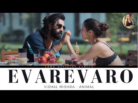 Evarevaro (Lyircs Translation) - Vishal Mishra | Animal | Pehli bhi Main Telugu Version