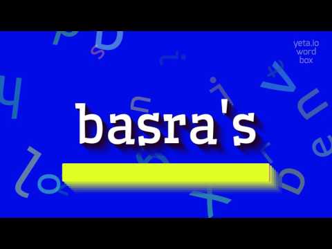 BASRA'S - HOW TO SAY BASRA'S? #basra's