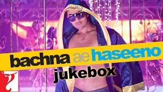Bachna Ae Haseeno Audio Jukebox | Full Songs | Vishal & Shekhar | Ranbir | Bipasha | Deepika